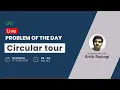 Circular tour Problem of the day - 2021 Krish Rustagi