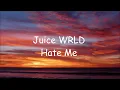 Juice WrLD - Hate  Me (lyrics)