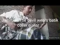 Download Lagu Jamrud - The devil wears batik / cover guitar