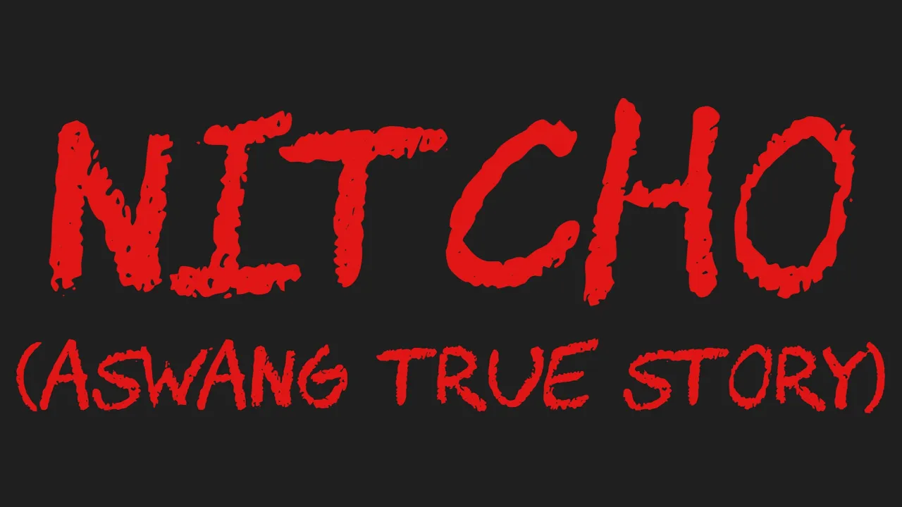 NITCHO (Aswang True Story)