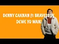 Download Lagu DENNY CAKNAN Ft BRAVESBOY - DEWE YO WANI ( Lyrics )