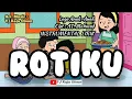 ROTIKU. Lagu Kelas 3 SD Tema 7 Subtema 1. Instrumental Lirik Musik : VJ Raja Oloan