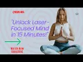 Boost Your Focus in Just 15 Minutes a Day Proven Brain Hacks for Success