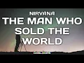 Download Lagu Nirvana - The man who sold the world 1 Hour + Lyrics