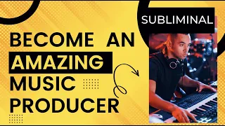 become an amazing music producer subliminal meditation subconscious messages lofi chill music