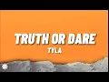 Download Lagu Tyla - Truth or Dare (Lyrics)