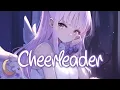 Download Lagu 「Nightcore」 Cheerleader - Porter Robinson ♡ (Lyrics)