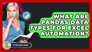What Are Pandas Data Types For Excel Automation - Python Code School