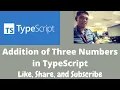Addition of Three Numbers in TypeScript