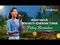 Download Lagu Lagu Rohani | Hidup untuk Mengikuti Kehendak Tuhan Paling Bermakna
