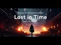 Lost in Time - Digital Album, EDM, Electronic Pop, Emotional music for study, fitness, game