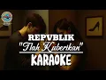 Download Lagu Tlah Kuberikan - Karaoke Repvblik