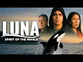 Luna Spirit of the Whale Full Drama Movie Adam Beach Graham Greene aplfilm