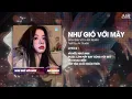 Download Lagu Như Gió Với Mây (Style Huy PT Remix ) - Đinh Đại Vũ ♫ Và Nếu Như Anh Được Làm Mây Bay Cùng Với Gió