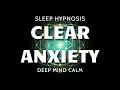 Download Lagu Sleep Hypnosis for Clearing Subconscious Anxiety - Ultra Deep Mind Calm