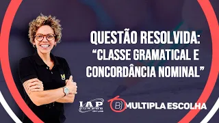 QUESTÃO: Português - Classe gramatical e concordância nominal | Múltipla Escolha