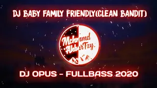 dj baby family friendly clean bandit viral tiktok dj opus fullbass 2020