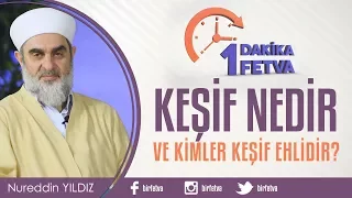 Keşif nedir ve kimler keşif ehlidir?