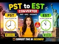 PST to EST Converter 2026 Convert Pacific Time to Eastern Time Instantly