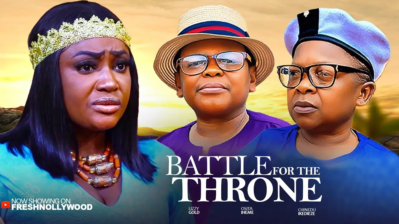 Battle For The Throne - Lizzy Gold, Osita — Nollywood (2025)