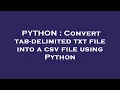 PYTHON Convert tab-delimited txt file into a csv file using Python
