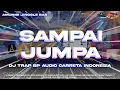 Lagu DJ TRAP SAMPAI JUMPA BP AUDIO MUSIC FULL BASS TERBARU 2026 ‼️