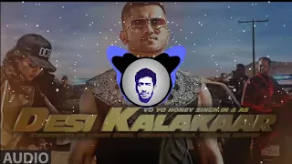 desi kalakaar bass boosted yo yo honey singh km bass boosted