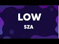 @sza - Low (Lyrics)