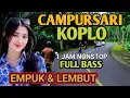 Download Lagu 1 JAM NONSTOP CAMPURSARI KOPLO TERBARU 2025 - CAMPURSARI JAWA FULL BASS EMPUK - BASS MENTAL MENTUL