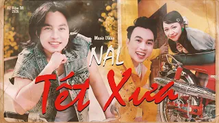 TẾT XƯA - NAL | OFFICIAL MUSIC VIDEO | MV NHẠC TẾT 2026