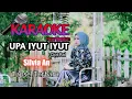 Download Lagu Upa iyut iyut Karaoke  Original Lagu Tapsel Terbaru Silvia An