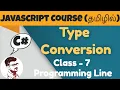 JavaScript Type Conversion in Tamil JS Implicit Explicit Type Conversion Class - 7