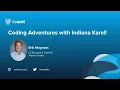 Coding Adventures with Indiana Karel with Teacher Trainer Erik Magness