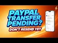 PayPal Bank Transfer Pending Too Long What to Check Before You Retry