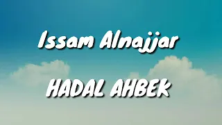 Download Issam Alnajjar - Hadal Ahbek (music Lyrics \u0026 Terjemahan) tik tok MP3