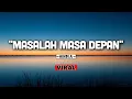 Download Lagu Hindia - Masalah Masa Depan (Lirik Lagu)