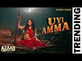 Uyi Amma - Azaad | Madhubanti Bagchi,Amit Trivedi,Amitabh