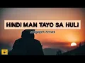 Download Lagu HINDI MAN TAYO SA HULI // JOSHUA MARI // LYRIC VIDEO