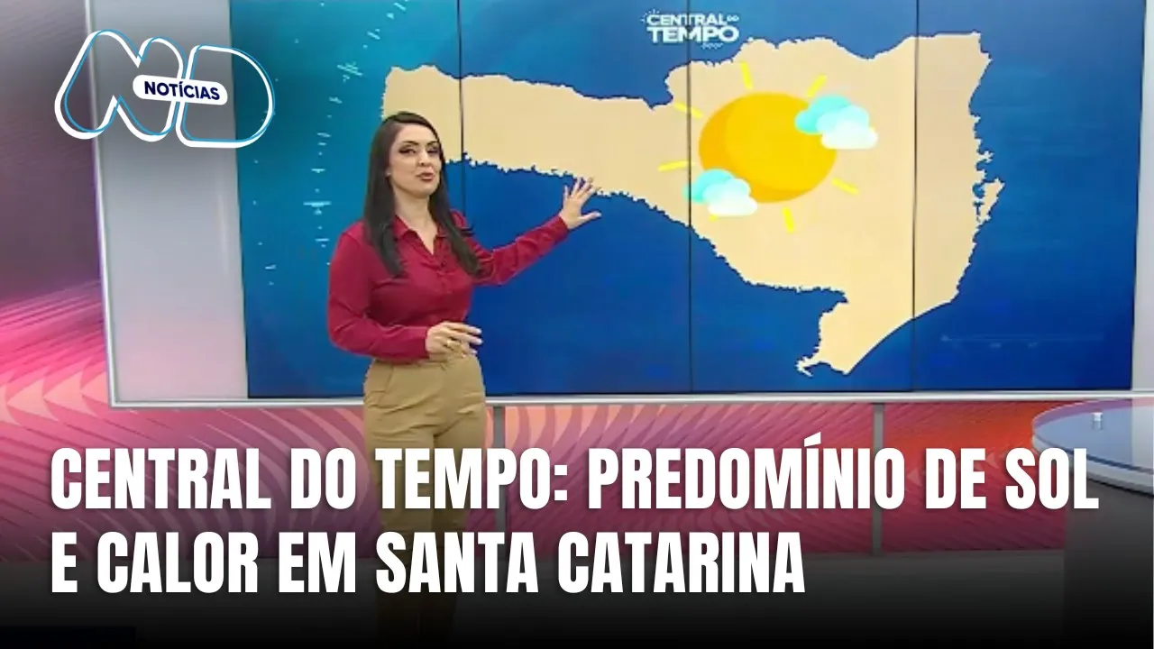Central do Tempo: predomínio de sol e calor em Santa Catarina