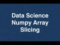 61 Data Science Numpy Array Slicing Online Training Download app from below link
