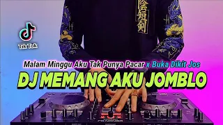 Download DJ MEMANG AKU JOMBLO - MALAM MINGGU AKU TAK PUNYA PACAR TIKTOK VIRAL REMIX BUKA DIKIT JOSS MP3