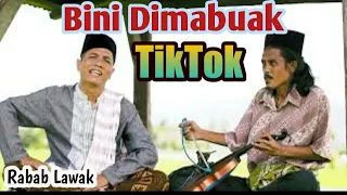 Download RABAB BINI DIMABUAK TIKTOK || MAK PONO \u0026 UNJUIK MP3