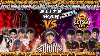 LAGA ELITE CS PALING NGERI KAYAK CHEATER !! PERTANDINGAN PANAS ANTARA LET’S GO MELAWAN ANTIBAN😱