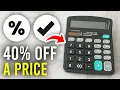 How To Calculate 40 Percent Off Price On Calculator - Full Guide