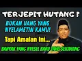 Download Lagu LAGI TERJEPIT HUTANG Ini Kunci Rahasia Biar Rezeki Deras Datang dari Arah Tak Terduga! Download Lagu LAGI TERJEPIT HUTANG Ini Kunci Rahasia Biar Rezeki Deras Datang dari Arah Tak Terduga!