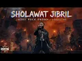 Lagu SHOLAWAT JIBRIL | Versi Cover Rock Energi by LoadStar