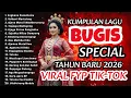 Lagu SPECIAL TAHUN BARU 2026 💥 KUMPULAN LAGU BUGIS TOP VIRAL TERPOPULER TIKTOK | PALING DICARI FULL 2 JAM
