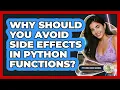 Why Should You Avoid Side Effects In Python Functions - Python Code School