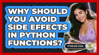 Why Should You Avoid Side Effects In Python Functions - Python Code School