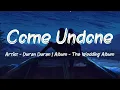 Download Lagu Come Undone (Lyrics) - Duran Duran